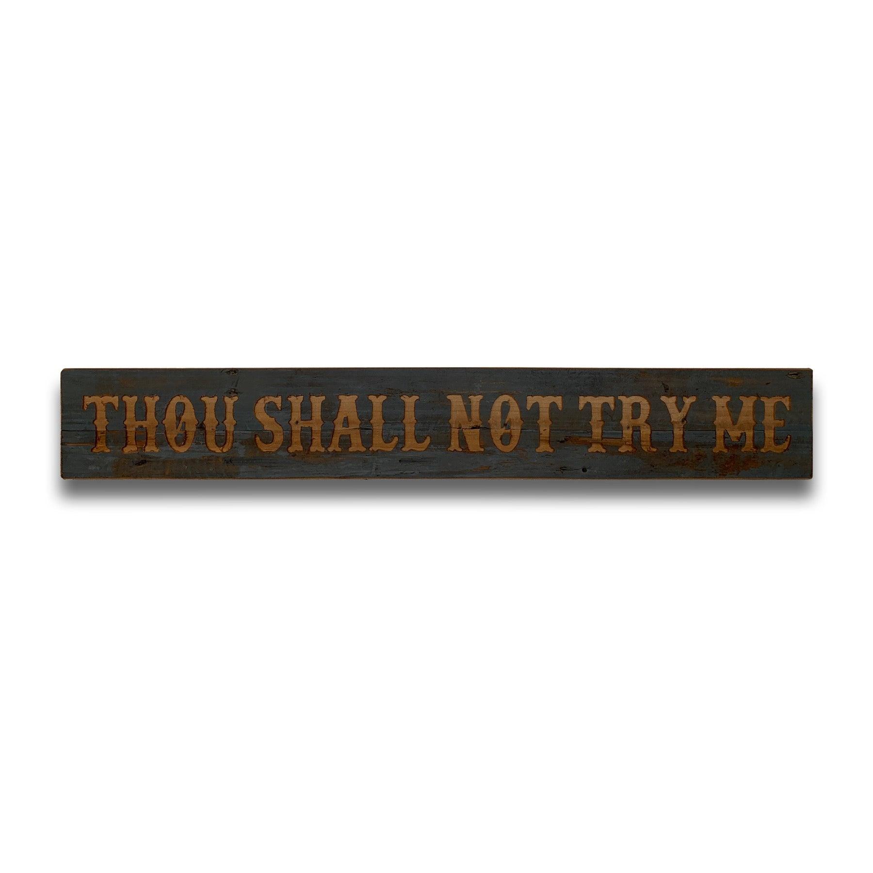 View Thou Shall Not Grey Wash Wooden Message Plaque information