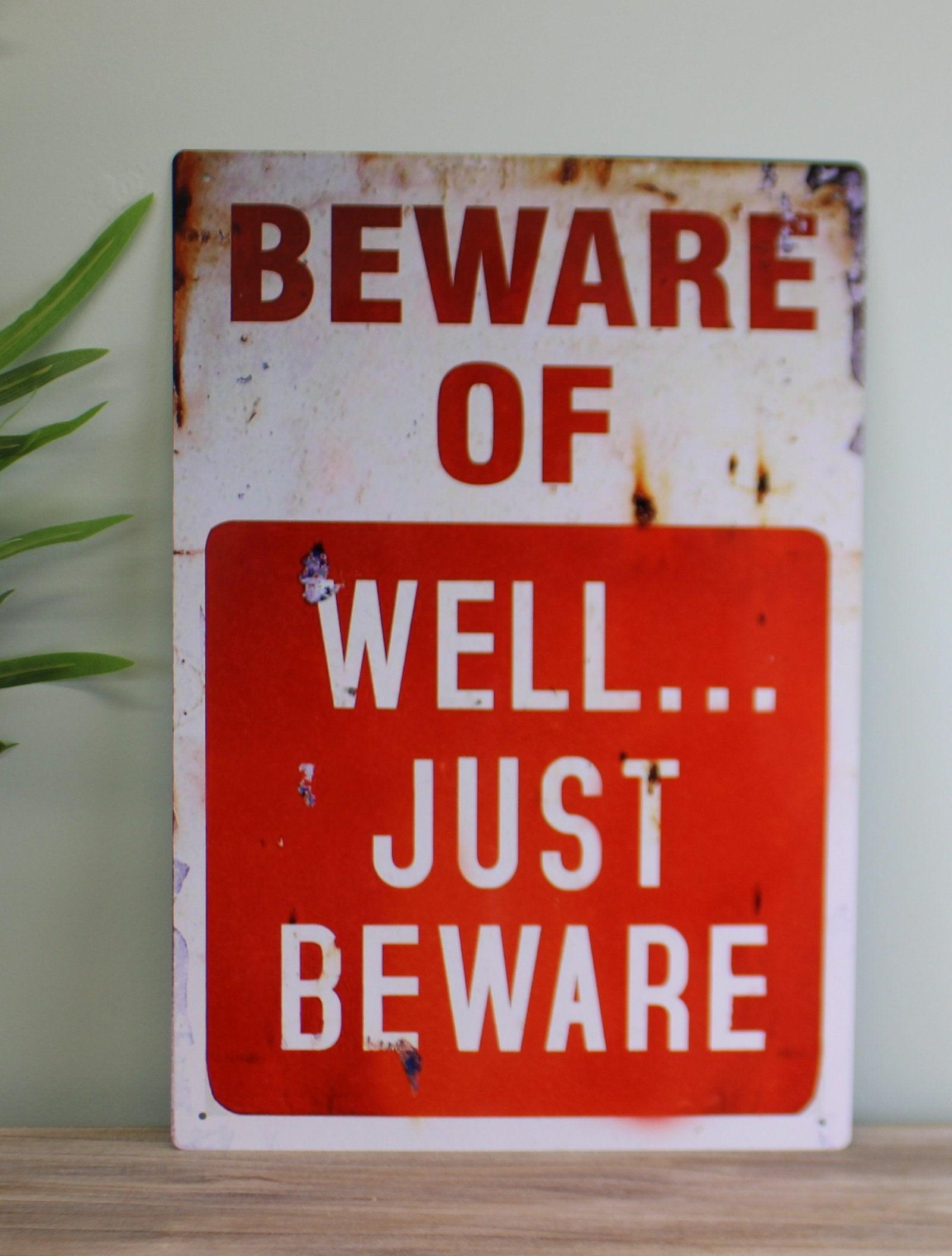 View Vintage Metal Sign Beware Of Well Just Beware information