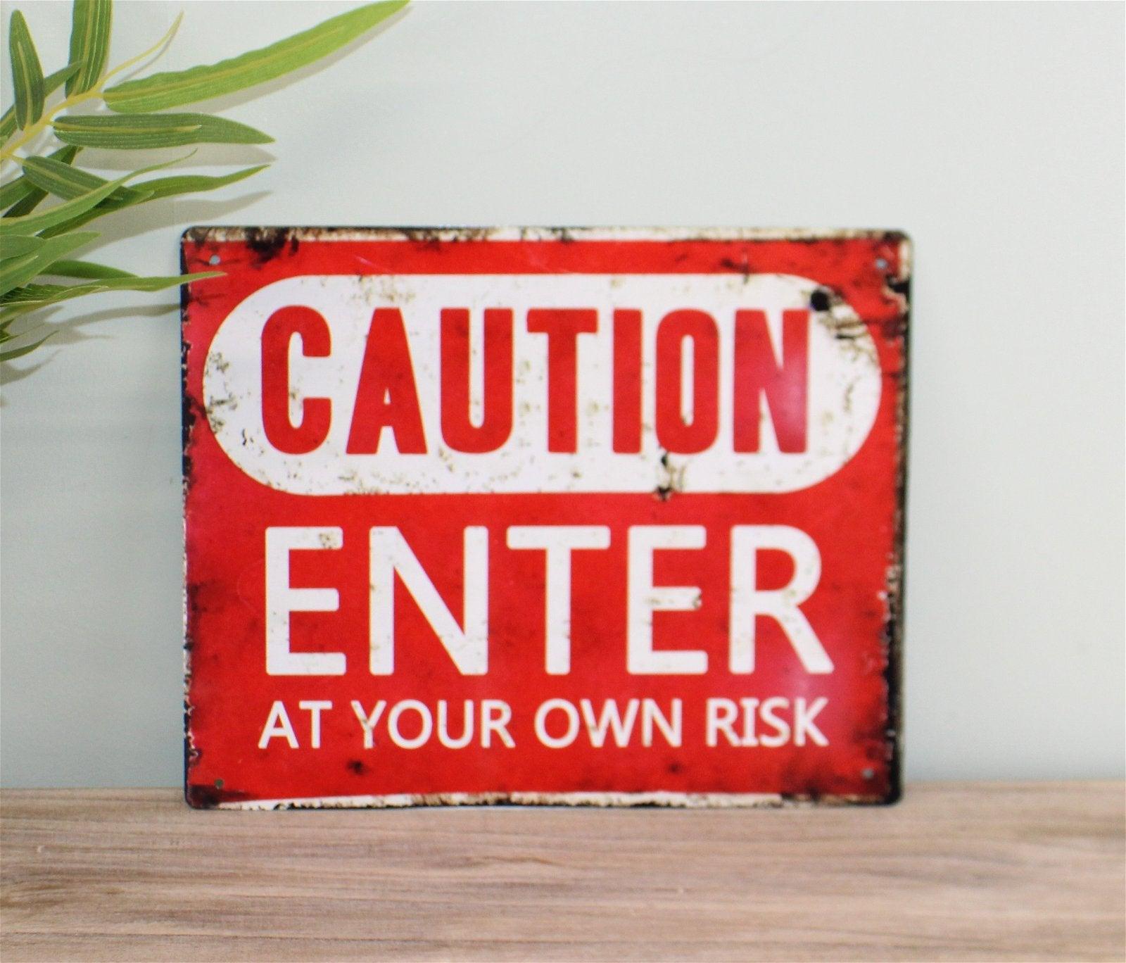 View Vintage Metal Sign Caution Enter At Your Own Risk information