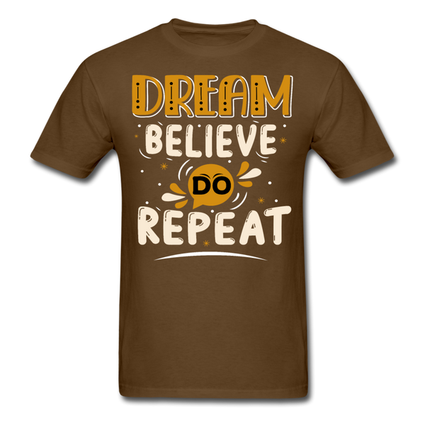 Dream, believe, do, repeat T-Shirt Print on any thing USA/STOD clothes