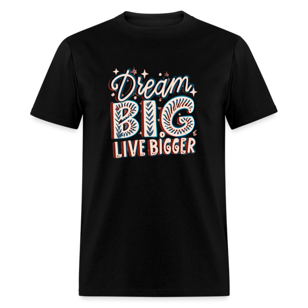 Dream big, live bigger T-Shirt Print on any thing USA/STOD clothes