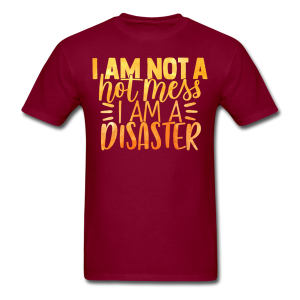 I am not a hot mess, I am a disaster T-Shirt Print on any thing USA/STOD clothes