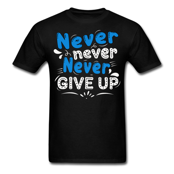 Never never never, give up T-Shirt Print on any thing USA/STOD clothes