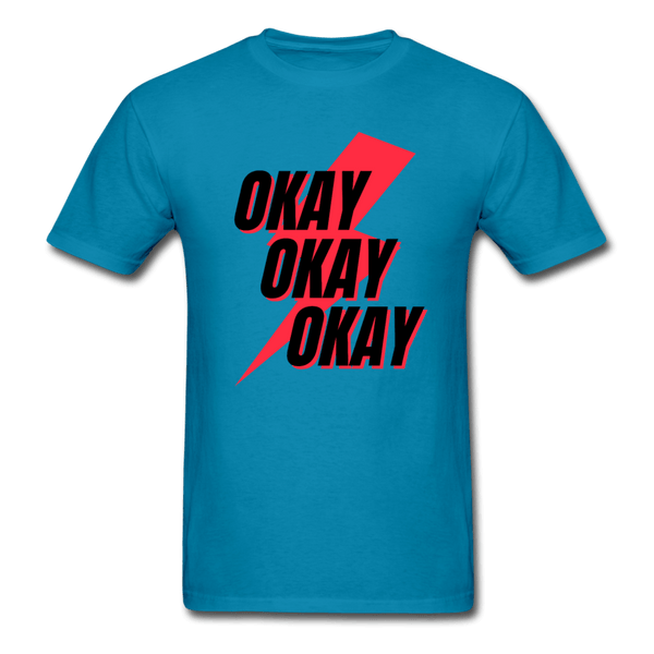 Okay , okay, okay T-Shirt Print on any thing USA/STOD clothes