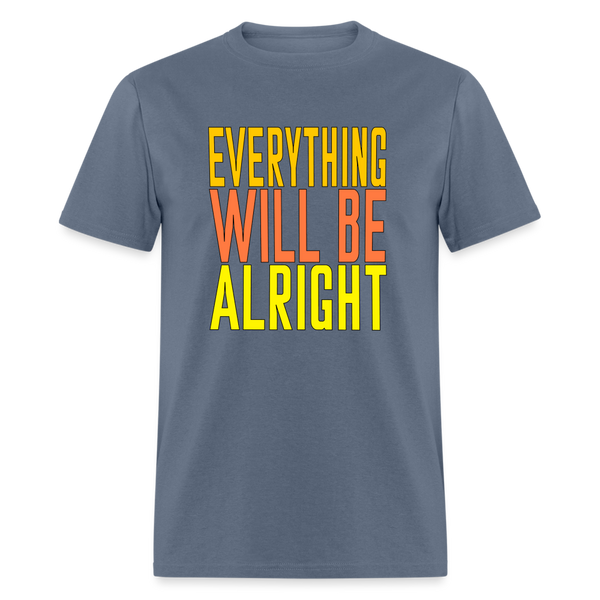 Everything will be alright Unisex Classic T-Shirt - denim