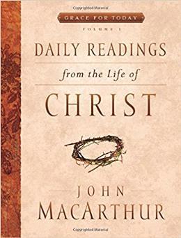 Daily Readings From The Life Of Christ, Volume 1 (Grace For Today)