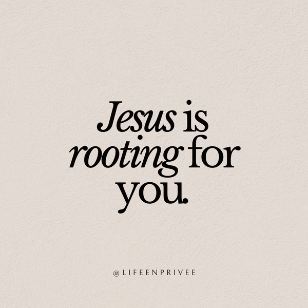 Jesus is rooting for you