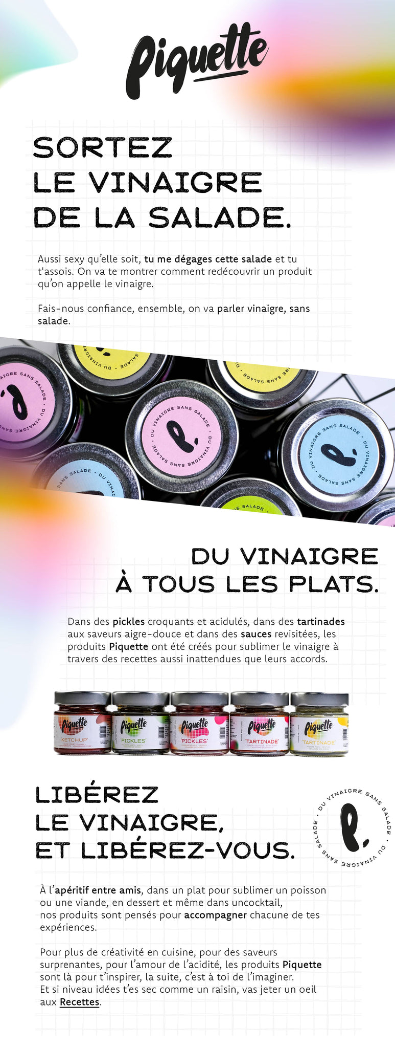 Sortez le vinaigre de la salade.