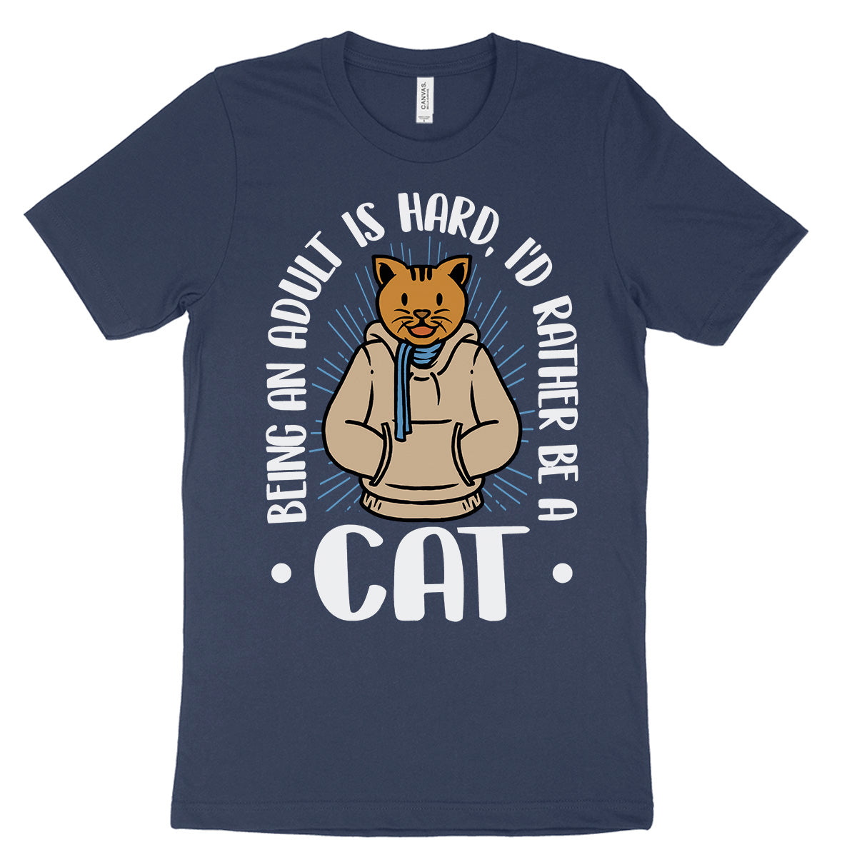 Being An Adult Is Hard I'd Rather Be A Cat T-Shirt