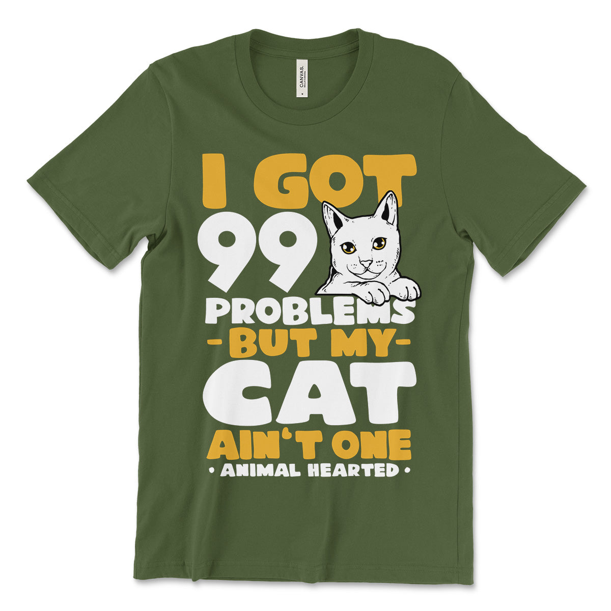 I Got 99 Problems But My Cat Ain t One T-Shirt