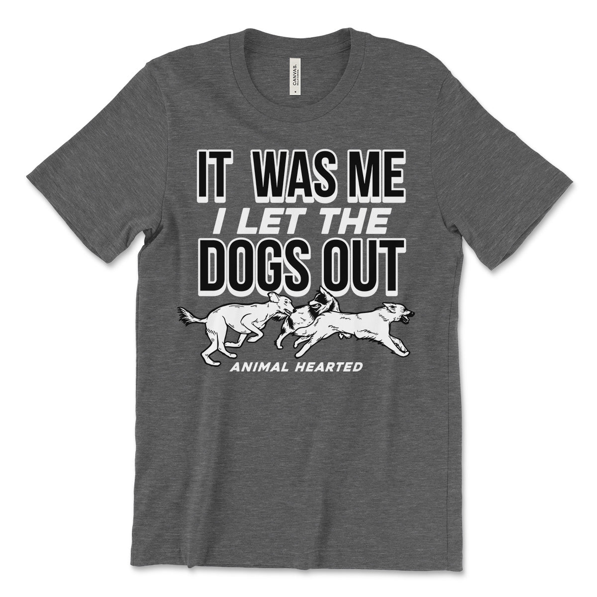 It Was Me I Let The Dogs Out Shirt