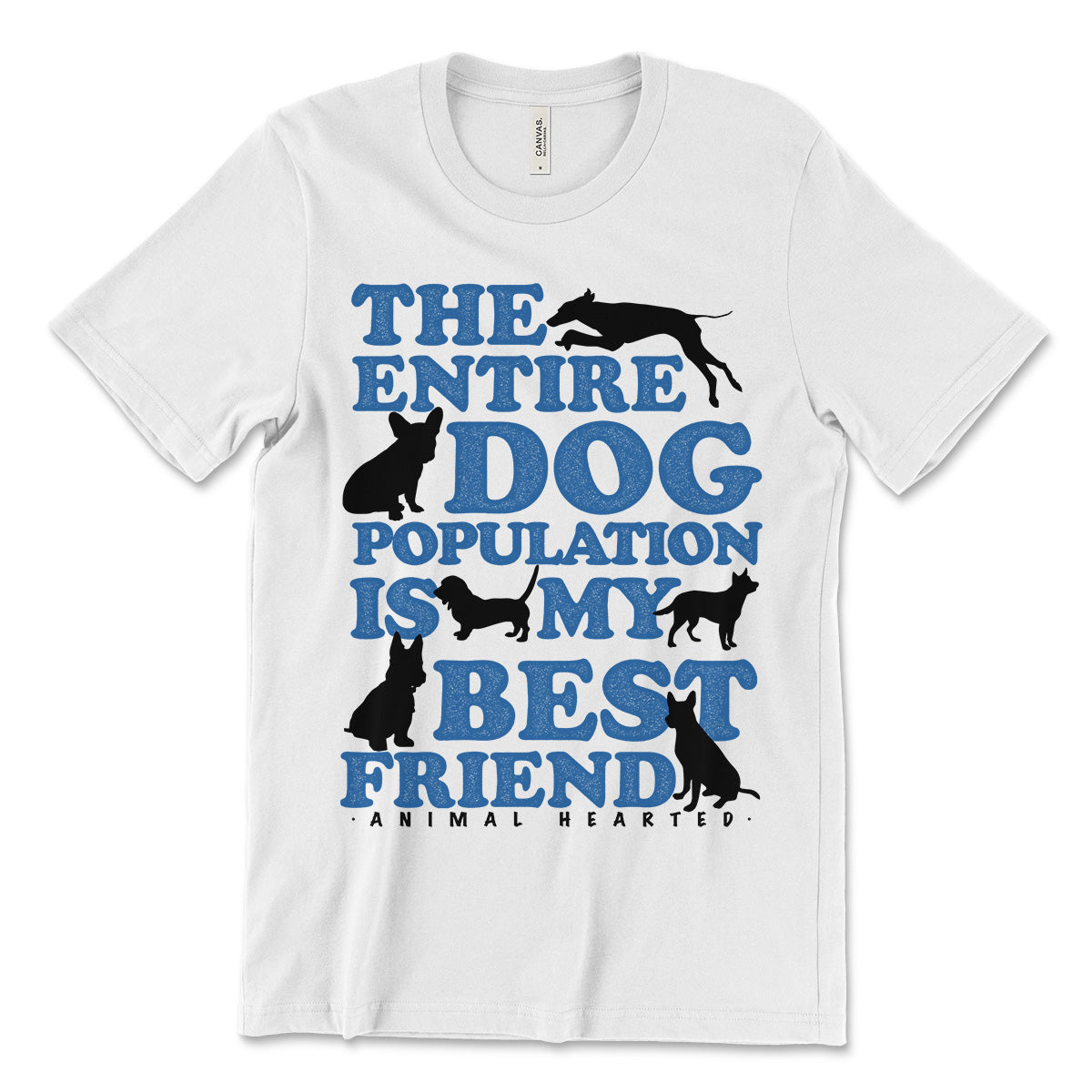 The Entire Dog Population is My Best Friend T-Shirt