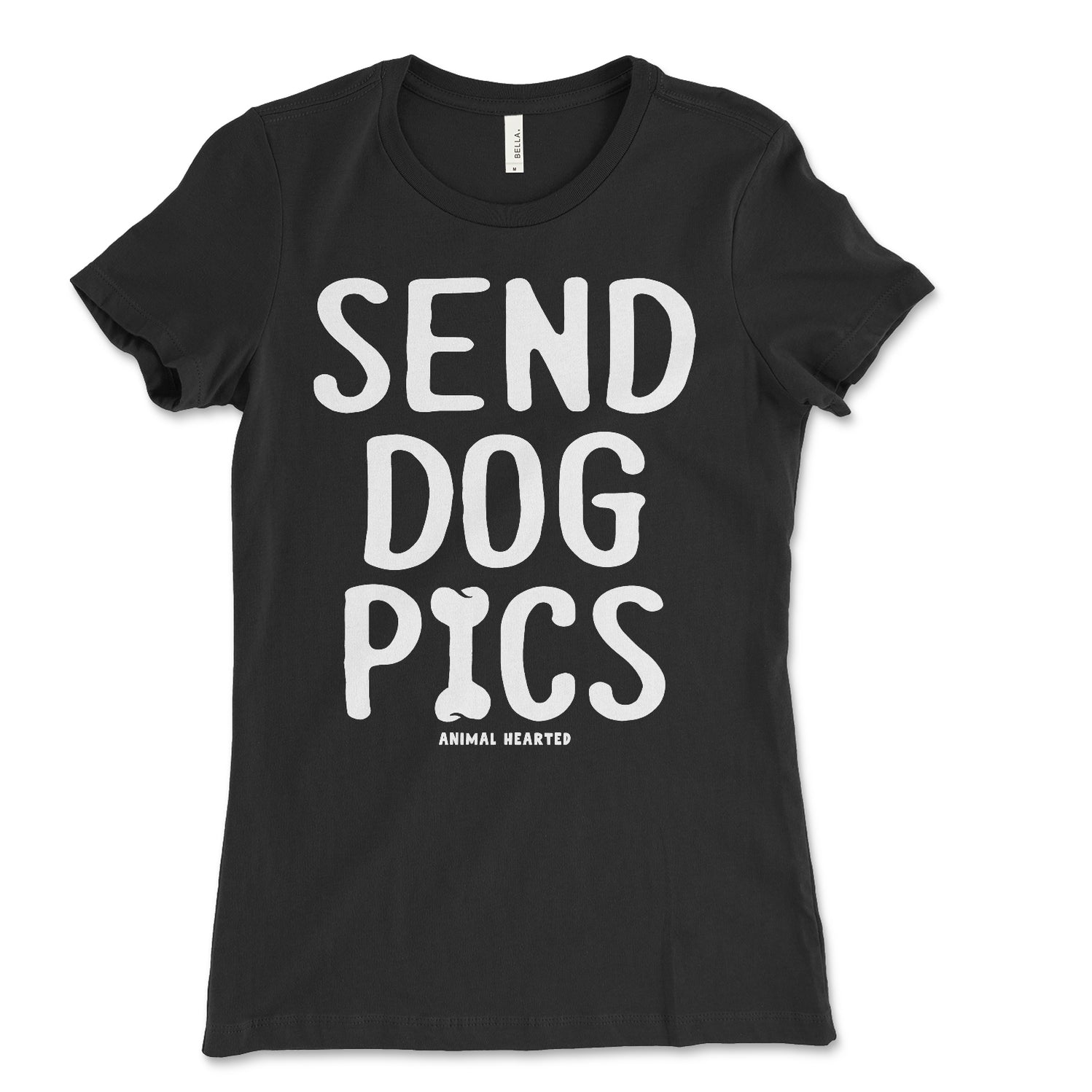 Women's Send Dog Pics Shirt | Animal Hearted Apparel