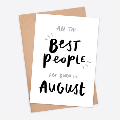 Birthday Gift Greeting Card August Leo Virgo reads 'All The Best People Are Born In August'