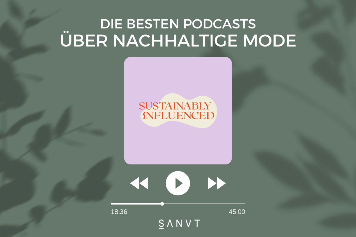Beste Podcasts über Nachhaltige Mode in 2023 SANVT sustainably influenced