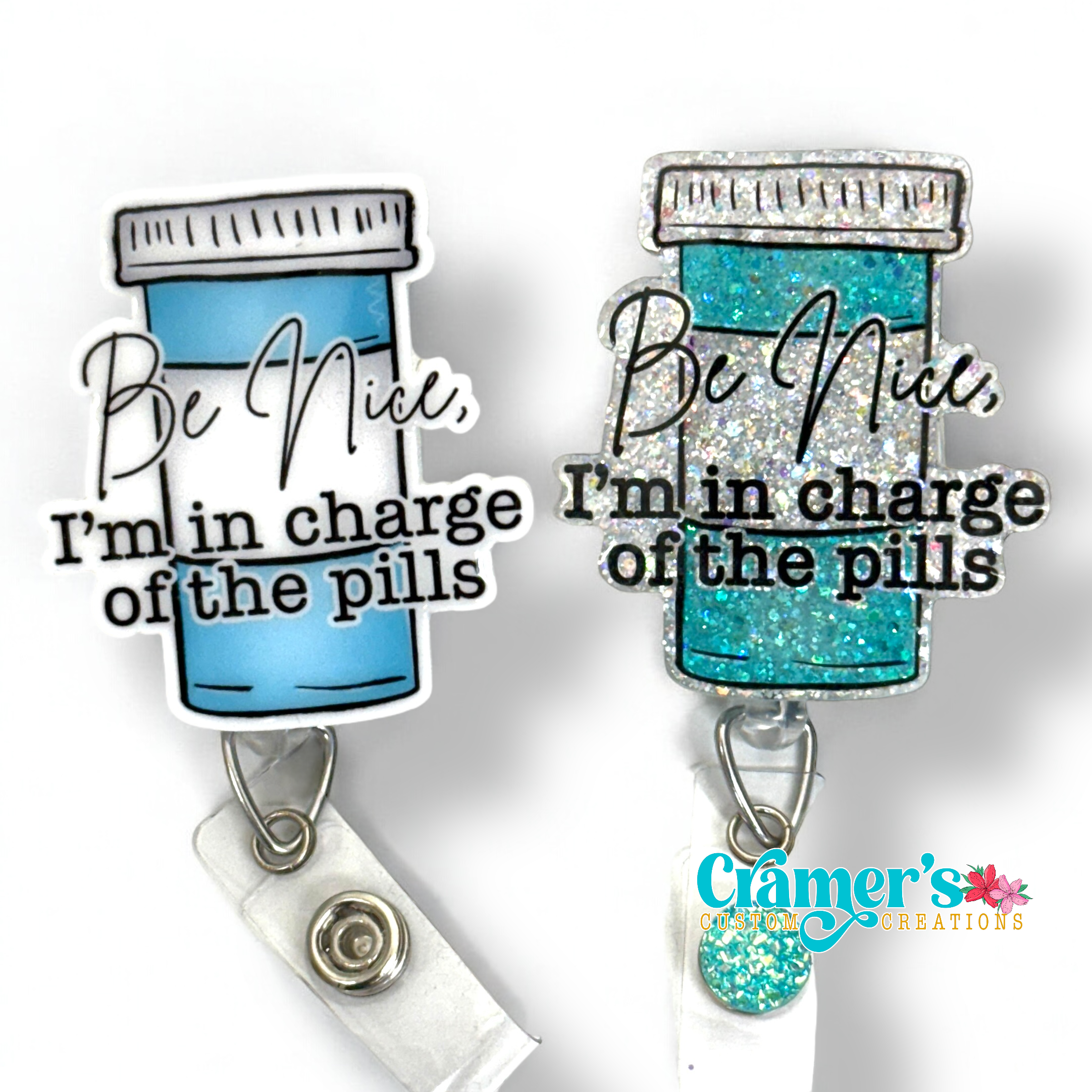 Be Nice, I'm in Charge of the Pills Badge Reel