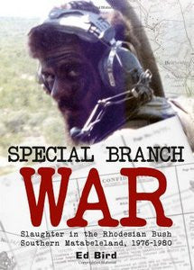 Special Branch War Slaughter In The Rhodesian Bush