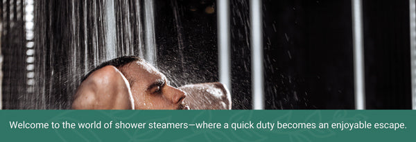 welcome to the world of shower steamers