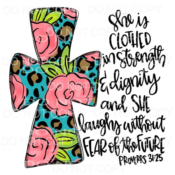 Ready to Press Sublimation Transfers up to 13x19 ~ She Is Strong ~  Proverbs 31