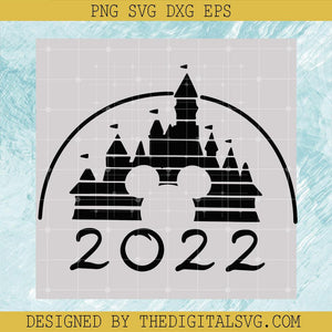 Disney 2022 Svg, Disney Svg, Disney Land Svg – TheDigitalSVG