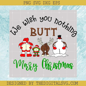 We Wish You Hothing Butt Merry Christmas Svg, Christmas Svg, Merry Christmas Svg - TheDigitalSVG