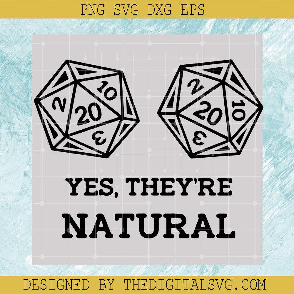 Yes They're Natural Svg, D20 Dice Dungeon And Dragons Svg, RPG Gamer S