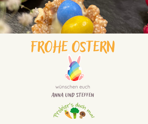 frohe ostern wünschen euch anna und steffen von probier's doch mal 