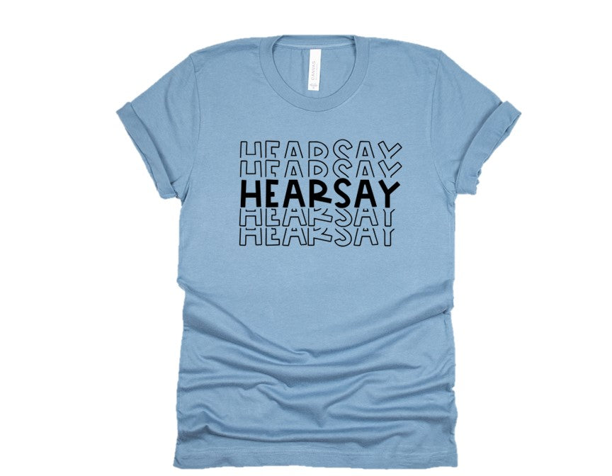 Hearsay Tee