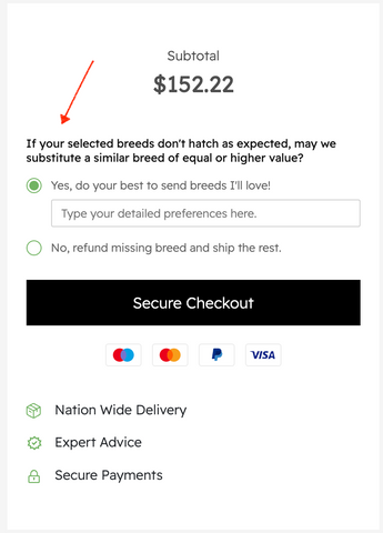 Leave us instructions on how to adjust your order if your chicks don't hatch as expected on hatch day.