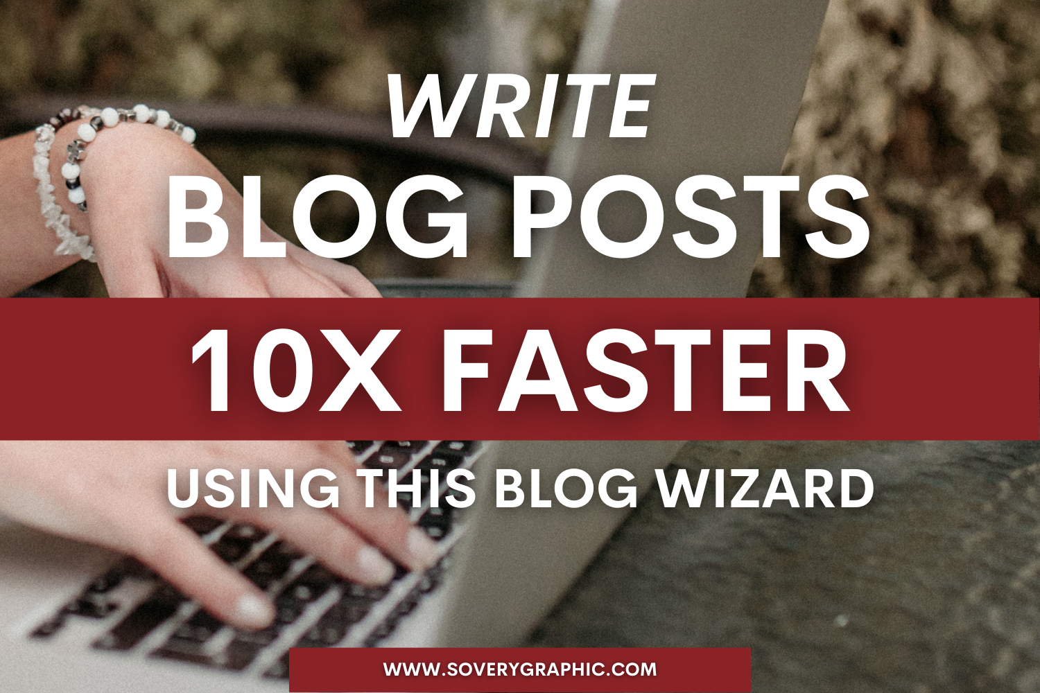 Write Blog Posts 10 Times Faster Using This Blog Wizard