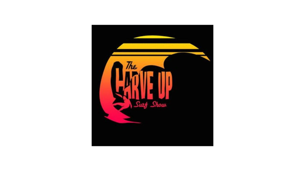 The Carve Up Surf Show Podcast