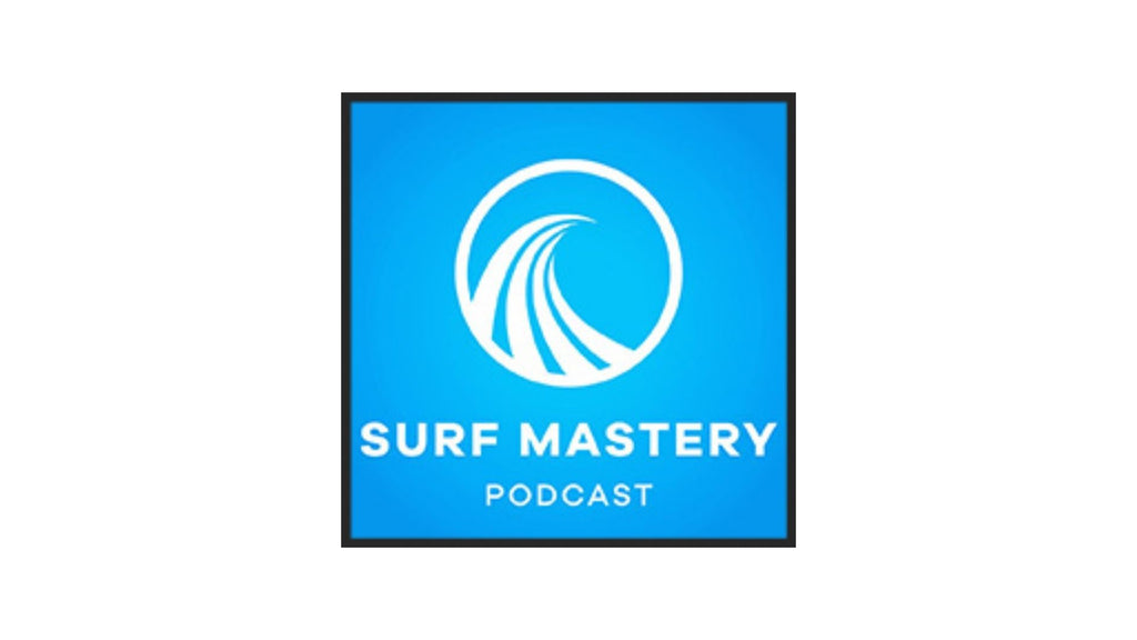 Surf Mastery Podcast