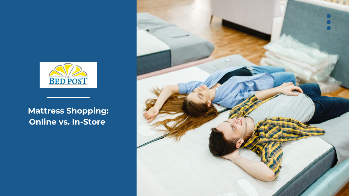 Mattress Shopping: Online vs. In-Store – Pros and Cons