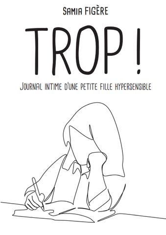 Trop ! journal intime d'une petite fille hypersensible