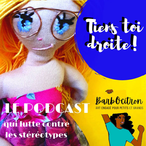 tiens toi droite, podcast de Barbocitron