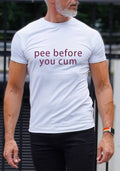 Pee Before You Cum Letter Print T-Shirt-Dirty And Funny Words
