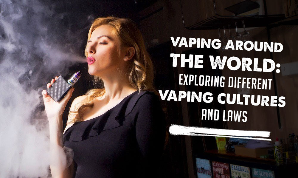 Vapear alrededor del mundo: Explorando diferentes culturas y leyes de vapeo con mujeres vapeando