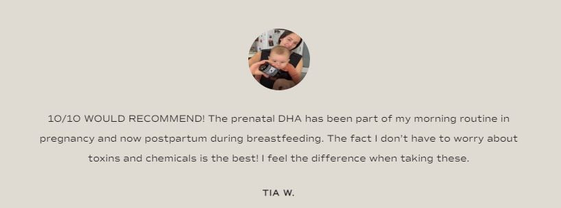 Review of Prenatal DHA by Tia Walden. 10/10 would recommend.