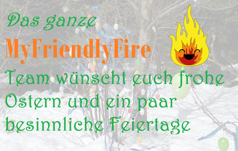 Das ganze MyFriendlyFire Team wünscht euch allen frohe Ostern und ein paar besinnliche Feiertage