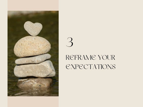 Reframe expectations