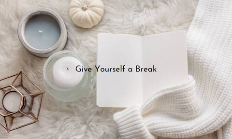 Give Yourself a Break