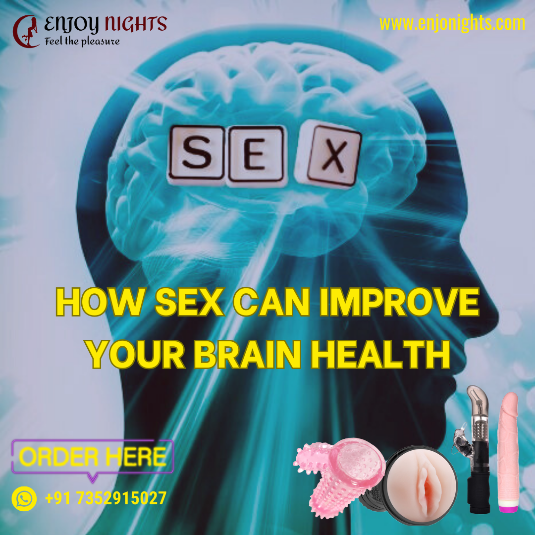 How Sex Can Improve Your Brain Health ? | Sex on the Brain – Enjoynights