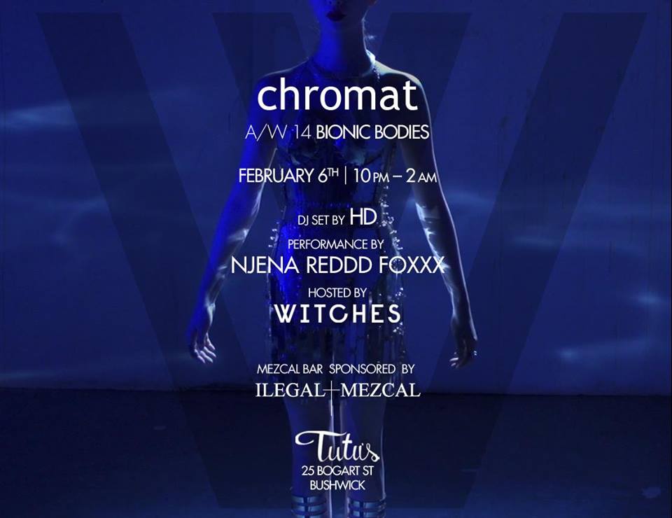 ChromatPARTY Chromat Parties of 2014 with Witches Of Bushwick, Njena Reddd Foxxx, Galore Magazine Maluca Mala
