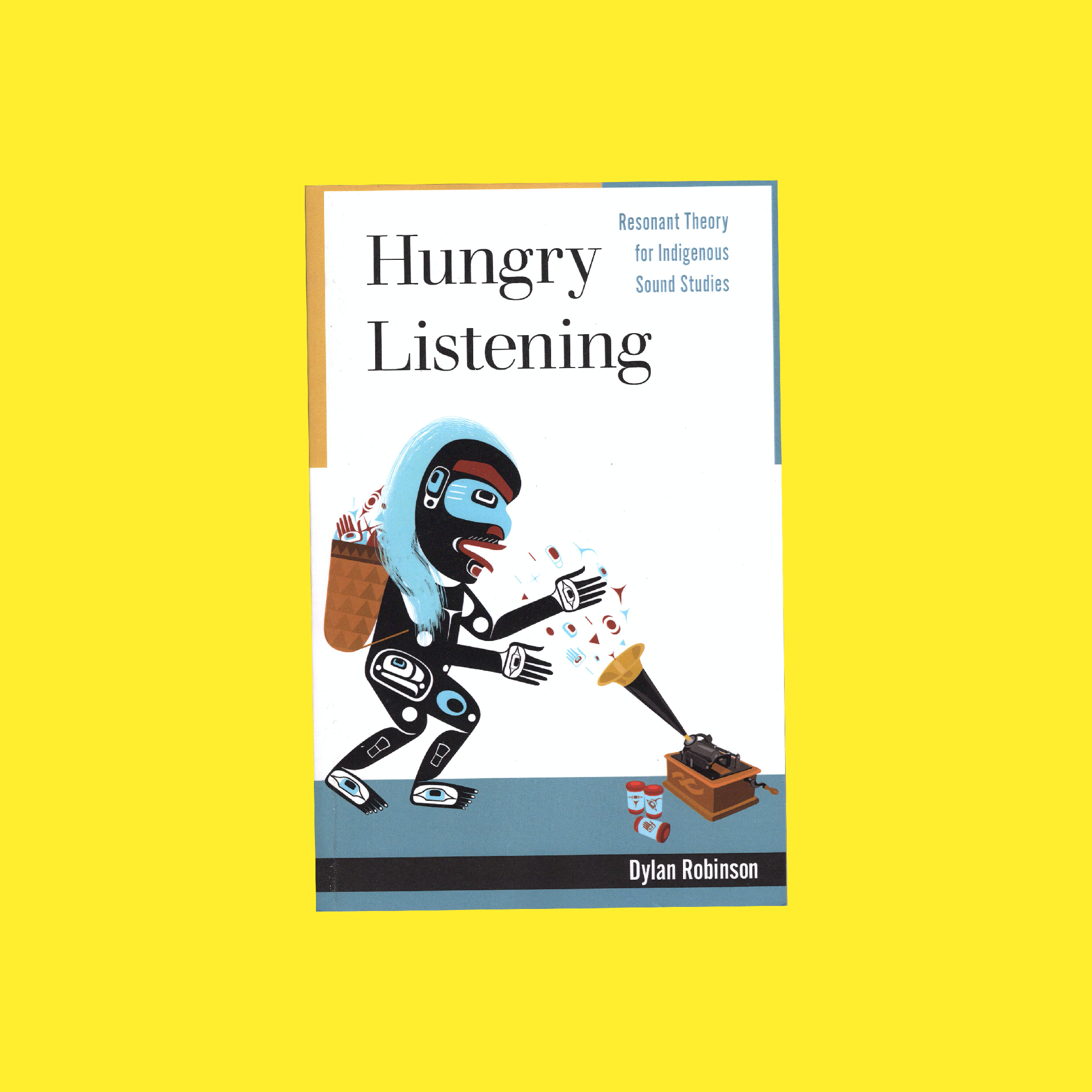 Hungry Listening, Resonant Theory for Indigenous Sound Studies | Dylan Robinson thumbnail