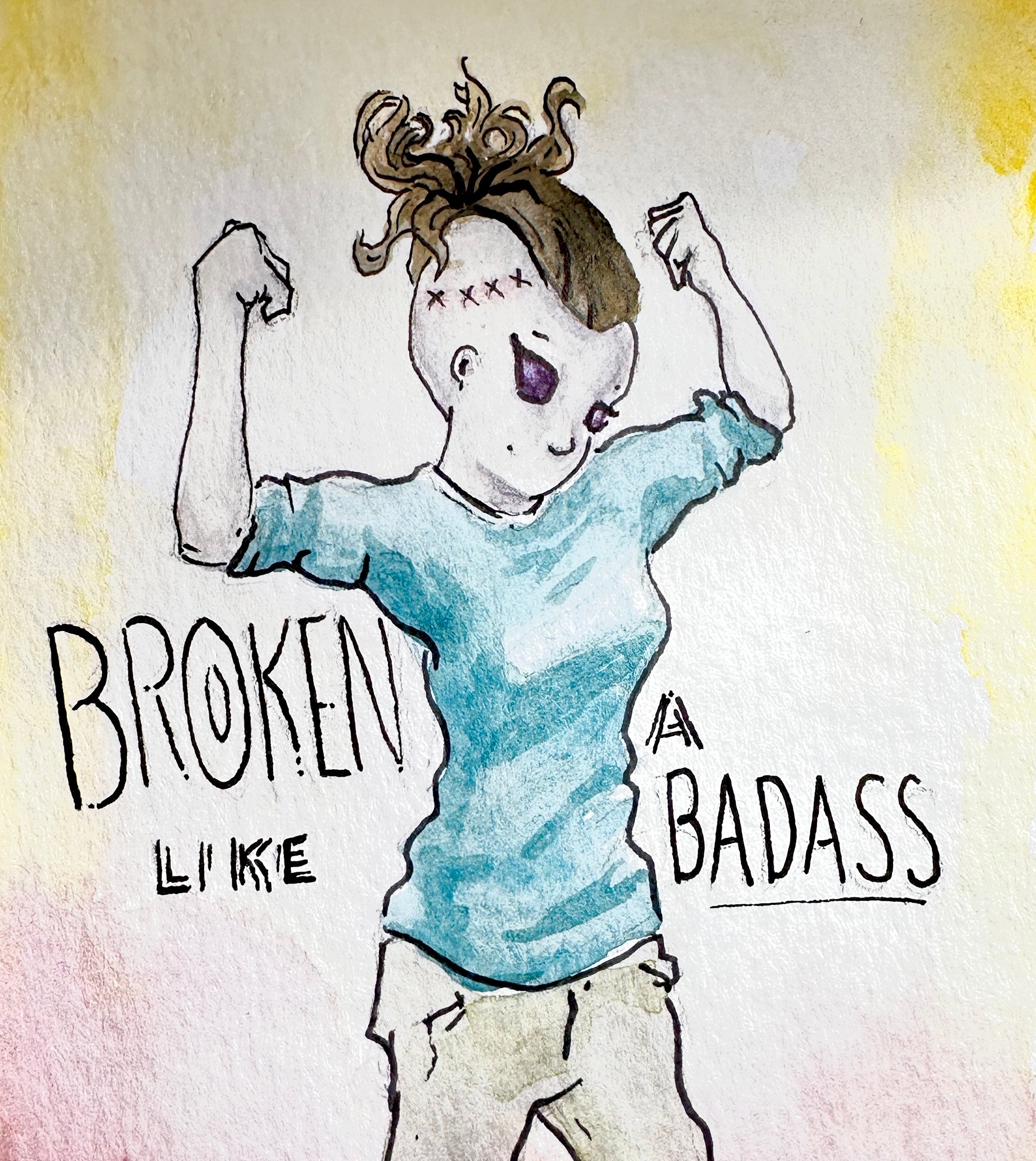 Broken Like a Badass Drawing