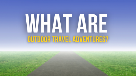 outdoor travel adventures