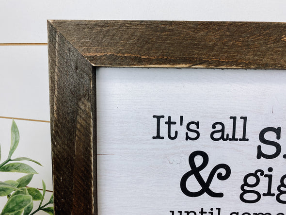 It's All Shits & Giggles Until Someone Giggles & Shits, 12x12 Bathroom Sign, Wood Sign, Home Decor Sign, Farmhouse Decor