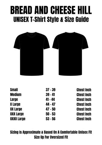 Bread And Cheese Hill Unisex T-Shirt Size Guide