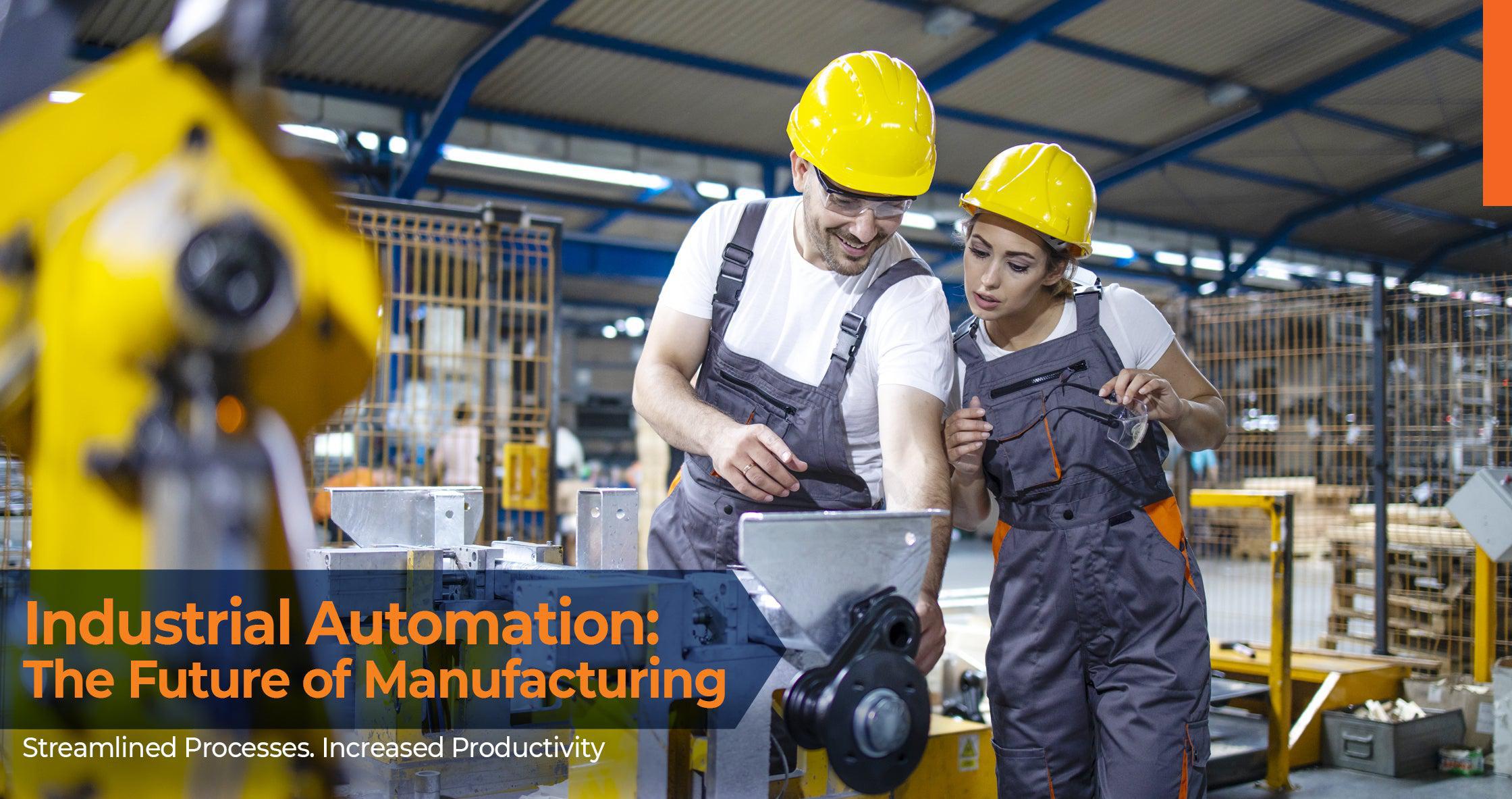 Industrial Automation: The future of manufacturing. Streamlined Processes. Increased Productivity.