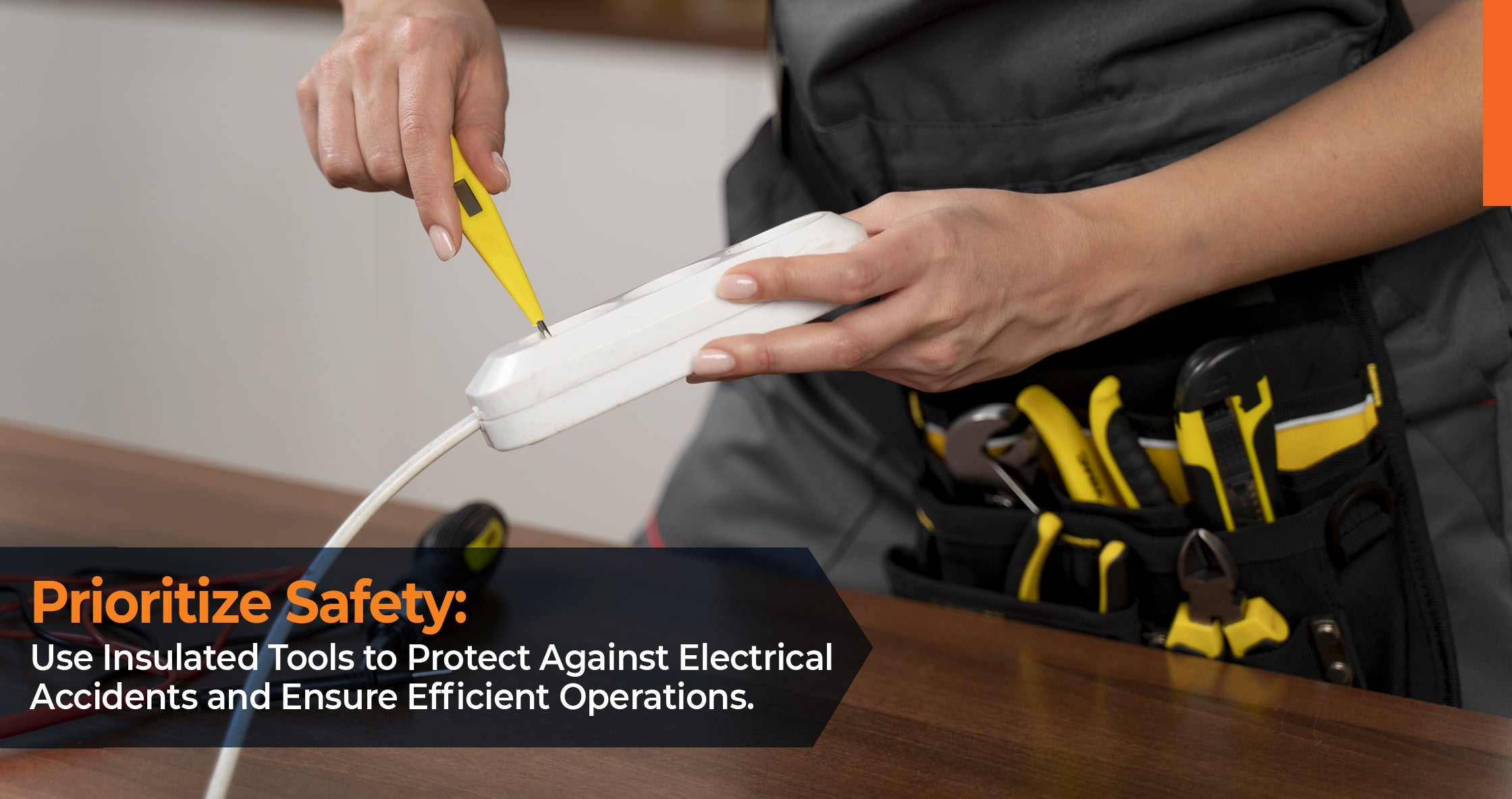Prioritize Safety: Use Insulated Tools to Protect Against Electrical Accidents and Ensure Efficient Operations.